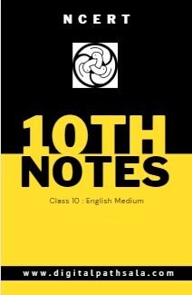 NCERT Notes : Class 10th – English Medium