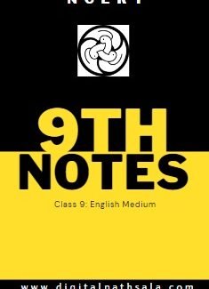 NCERT Notes : Class 9th – English Medium